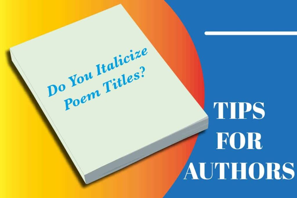 Do You Italicize Poem Titles Tips For Authors Adazing