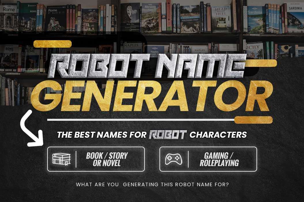 Robot Name Generator The Best Names For Robot Characters