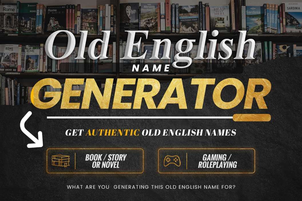Old English Generator: Get Authentic Old English Names