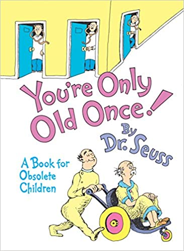 dr seuss book covers you're only old once