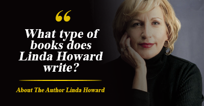 What type of books does Linda Howard write