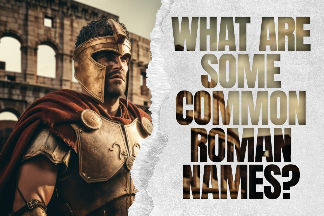 What are Some Common Roman Names? - Adazing