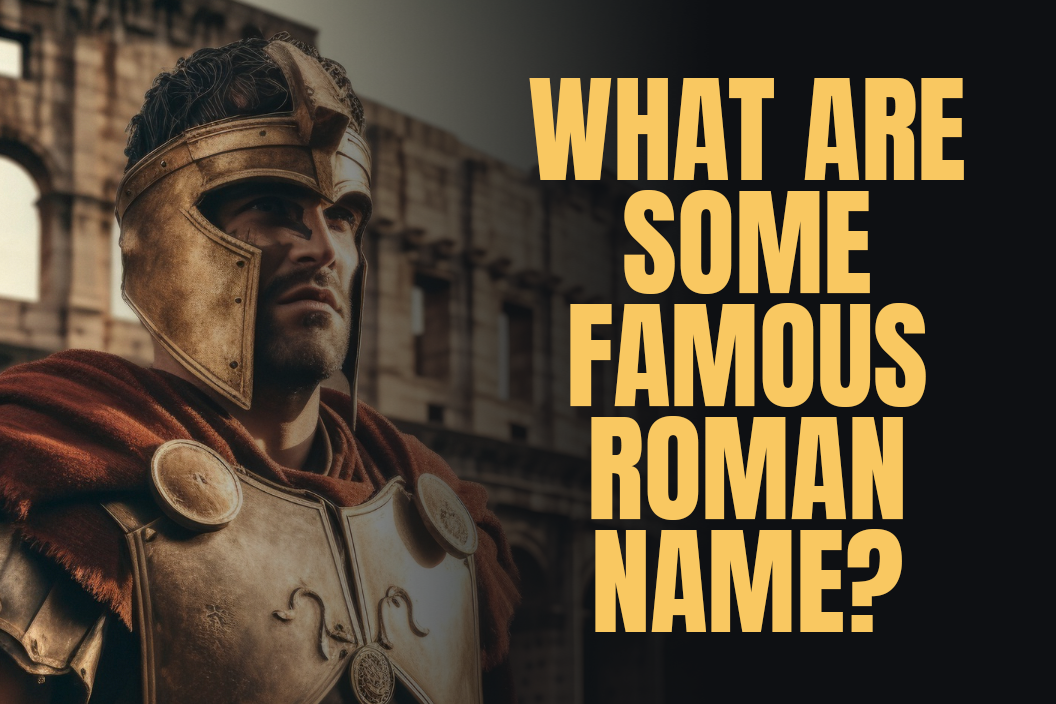 What are some famous Roman name