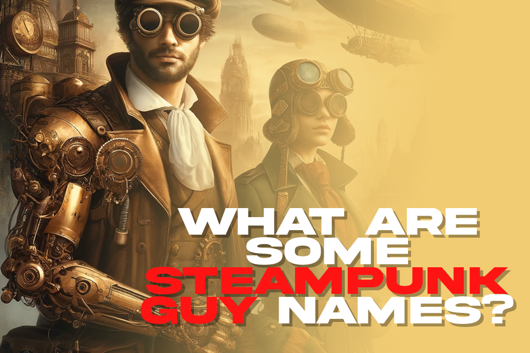 What are some steampunk guy names