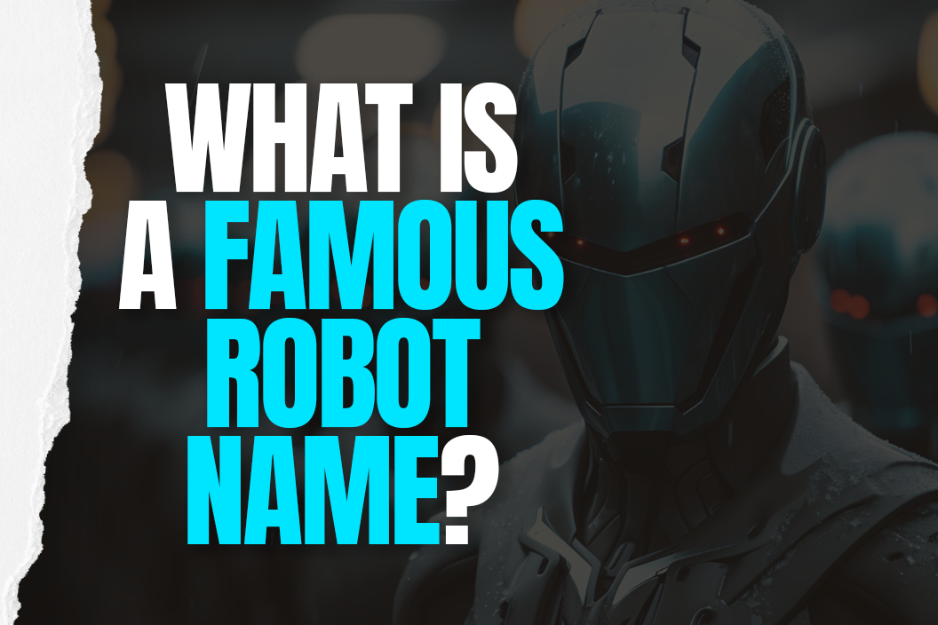 What is a famous robot name