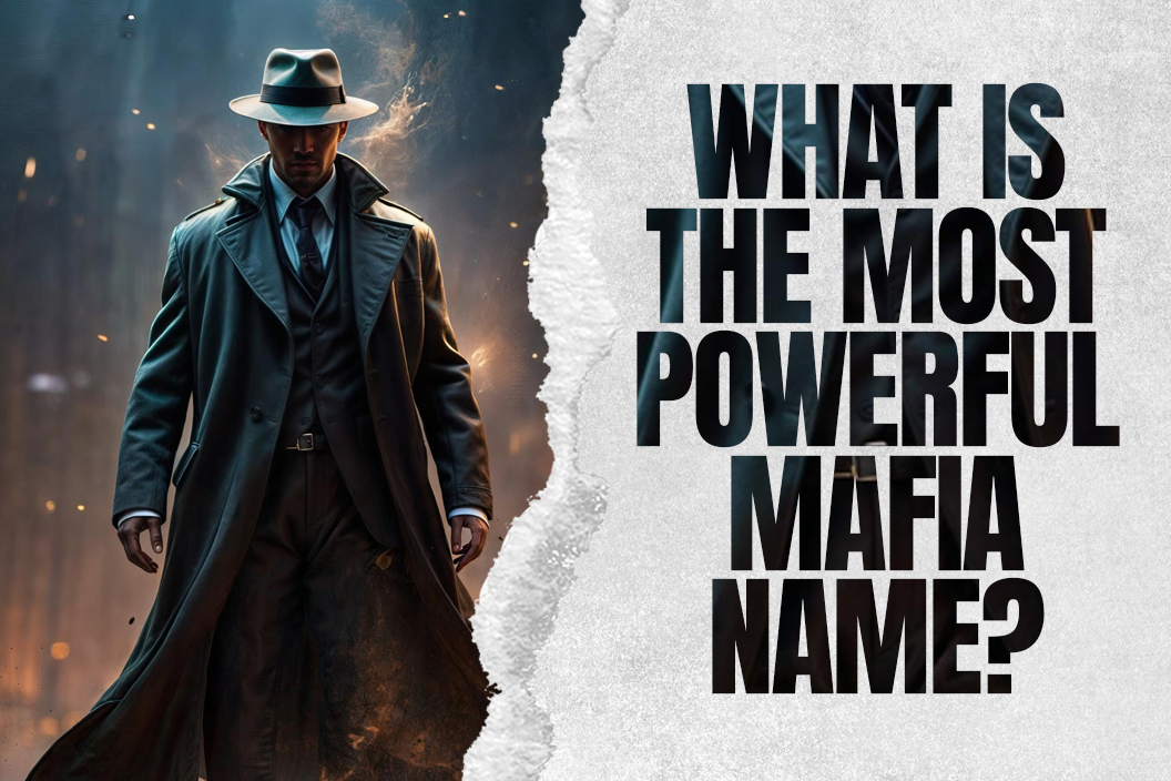 What-is-the-most-powerful-mafia-name?