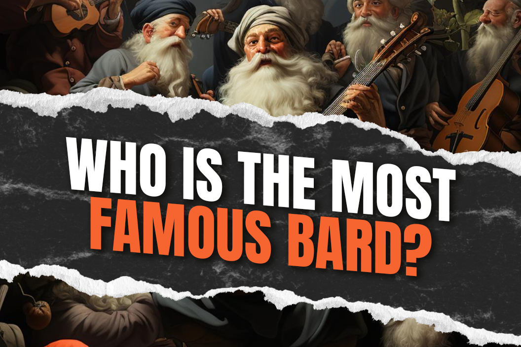 Who-is-the-most-famous-bard?