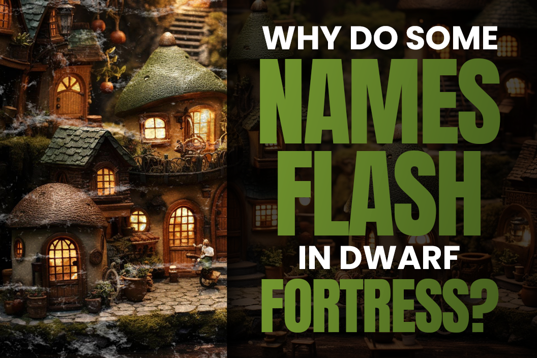 Why do some names flash in Dwarf Fortress