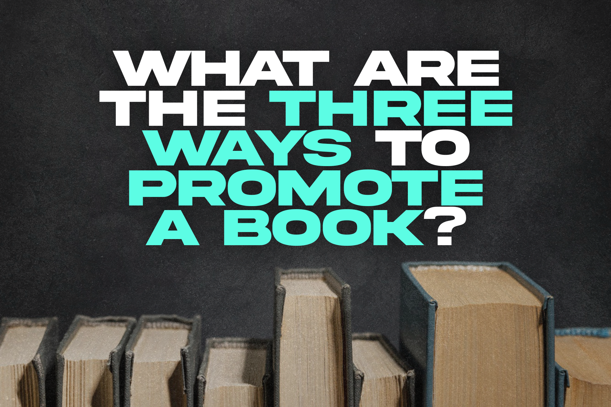 What are the three ways to promote a book