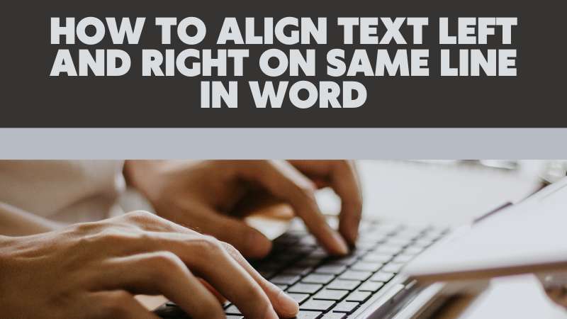 how to align text left and right on same line in word