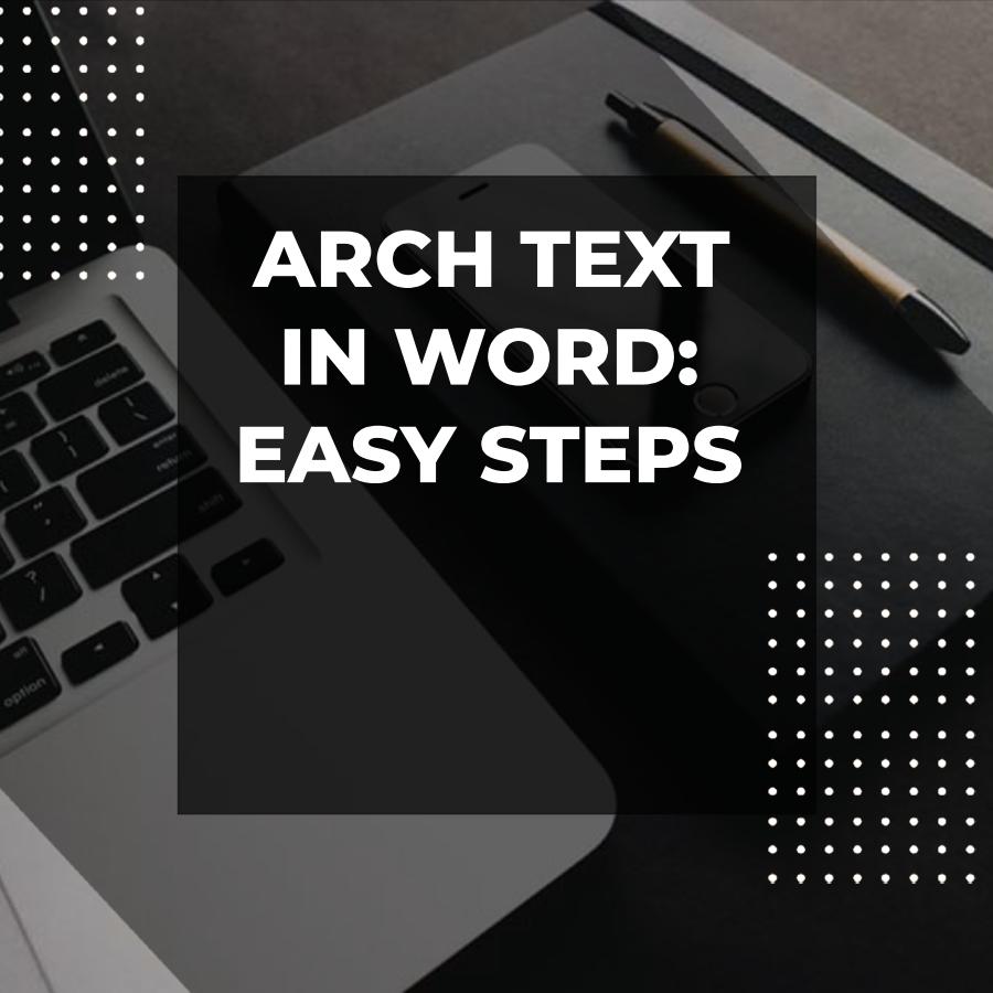 how to arch text in word