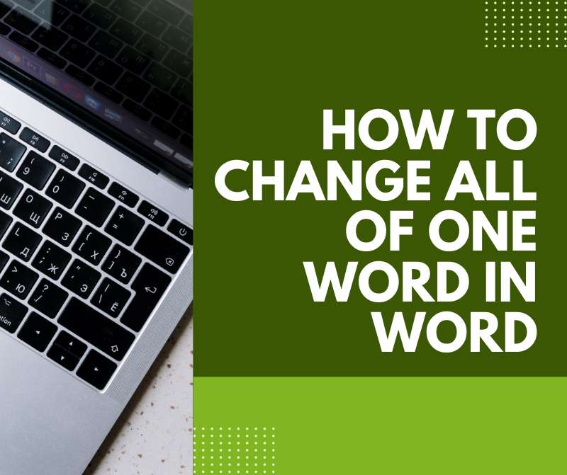 how to change all of one word in word