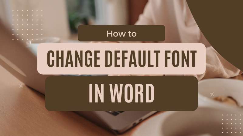 how to change default font in word