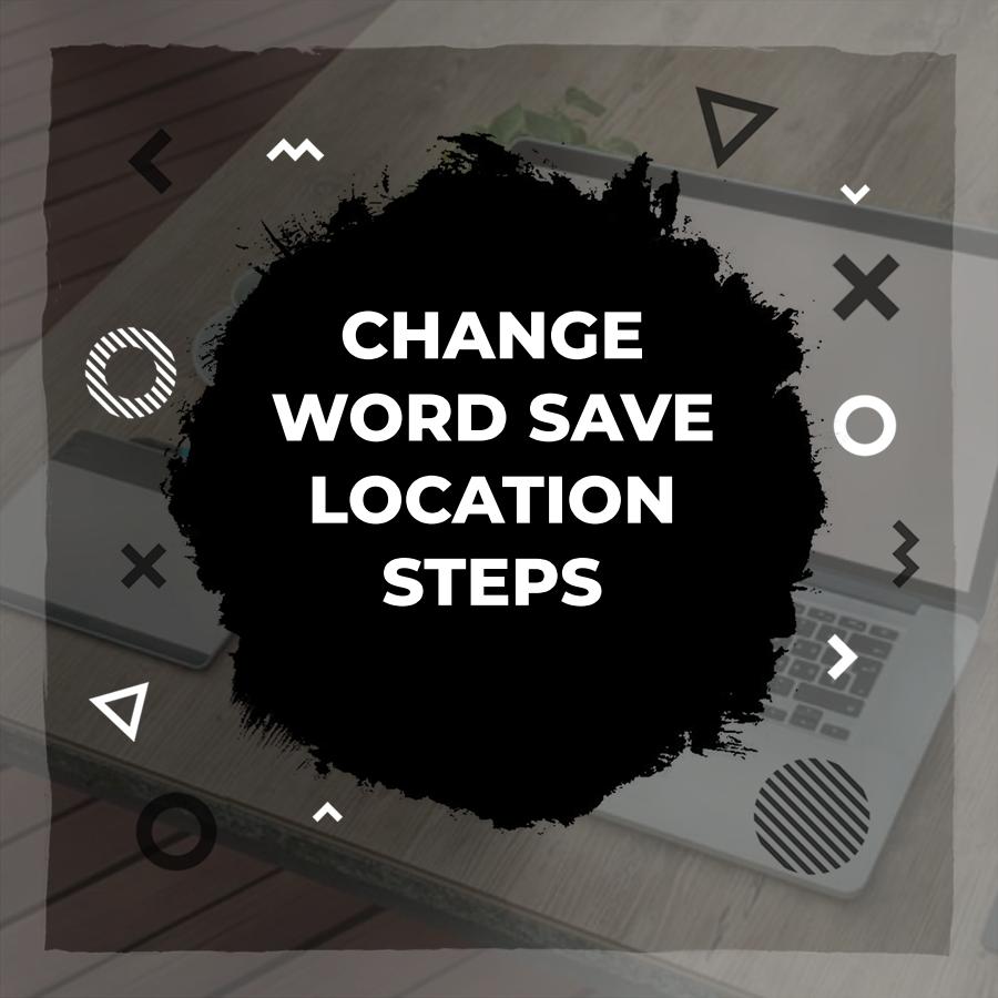 how to change default save location in word