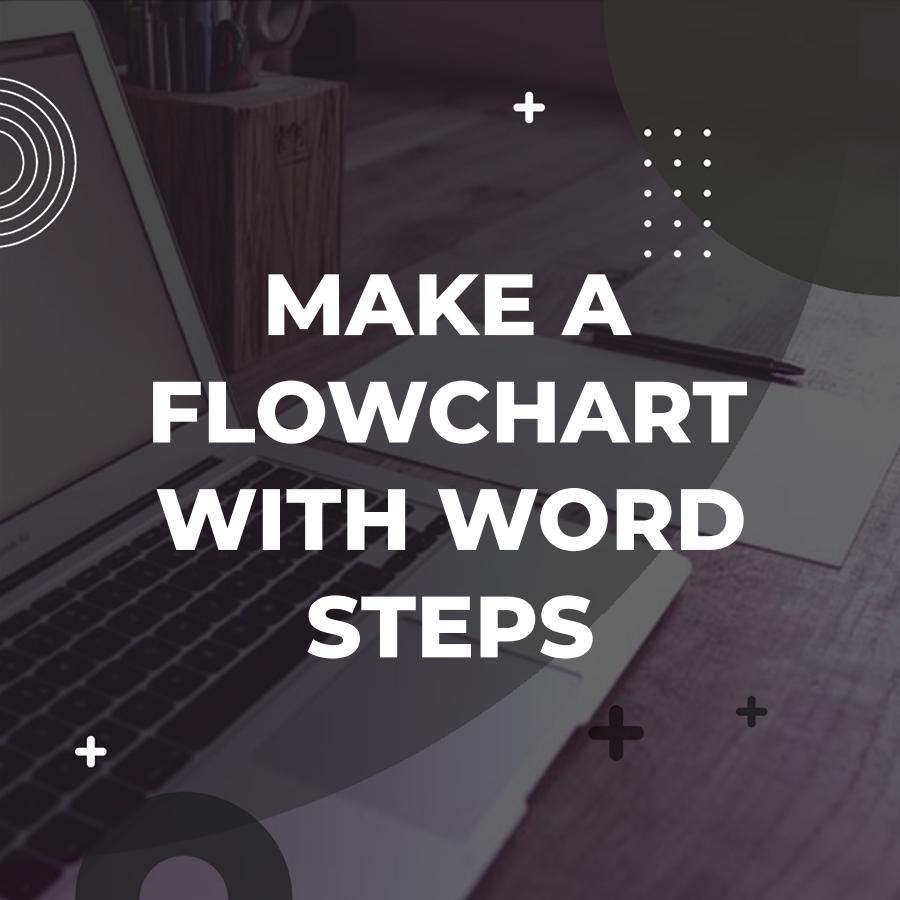 how to make a flowchart in word