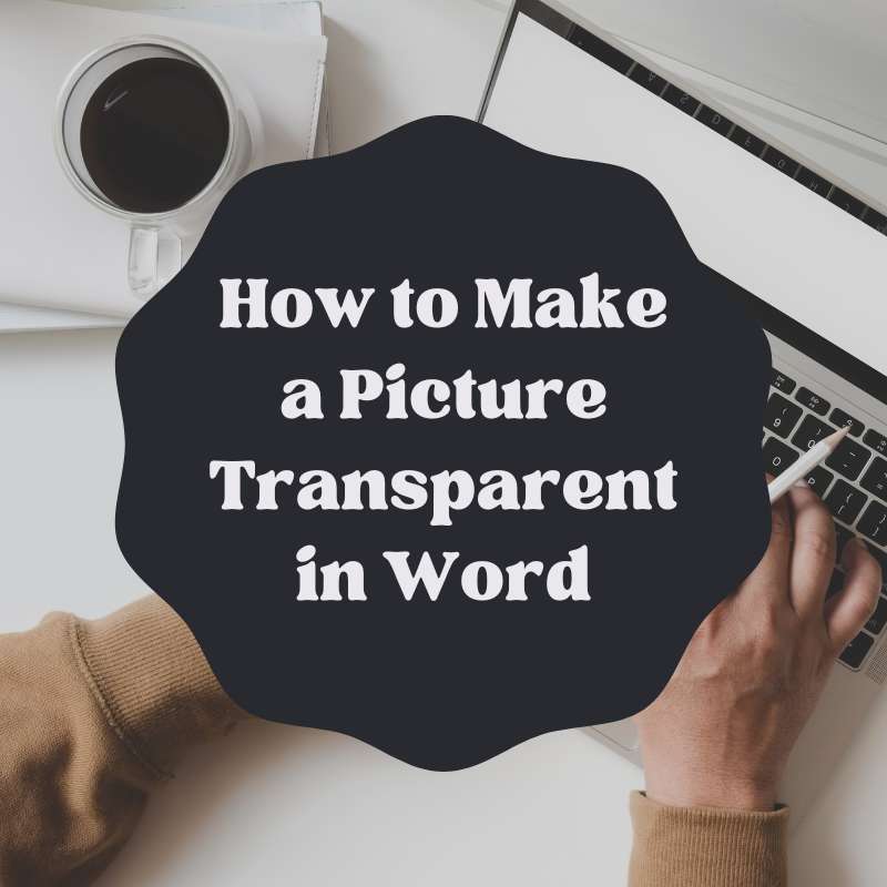 how to make a picture transparent in word