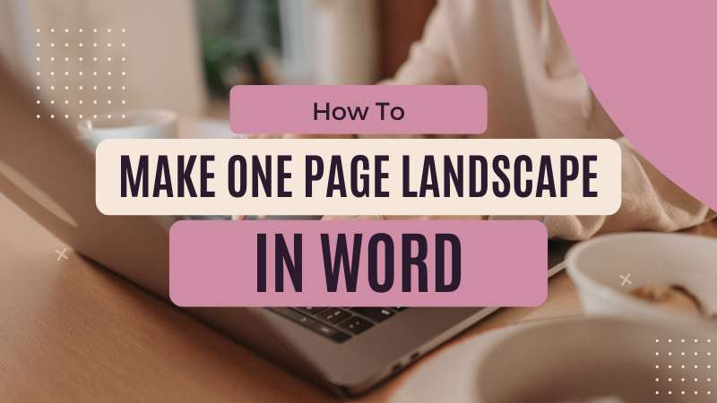 how to make one page landscape in word