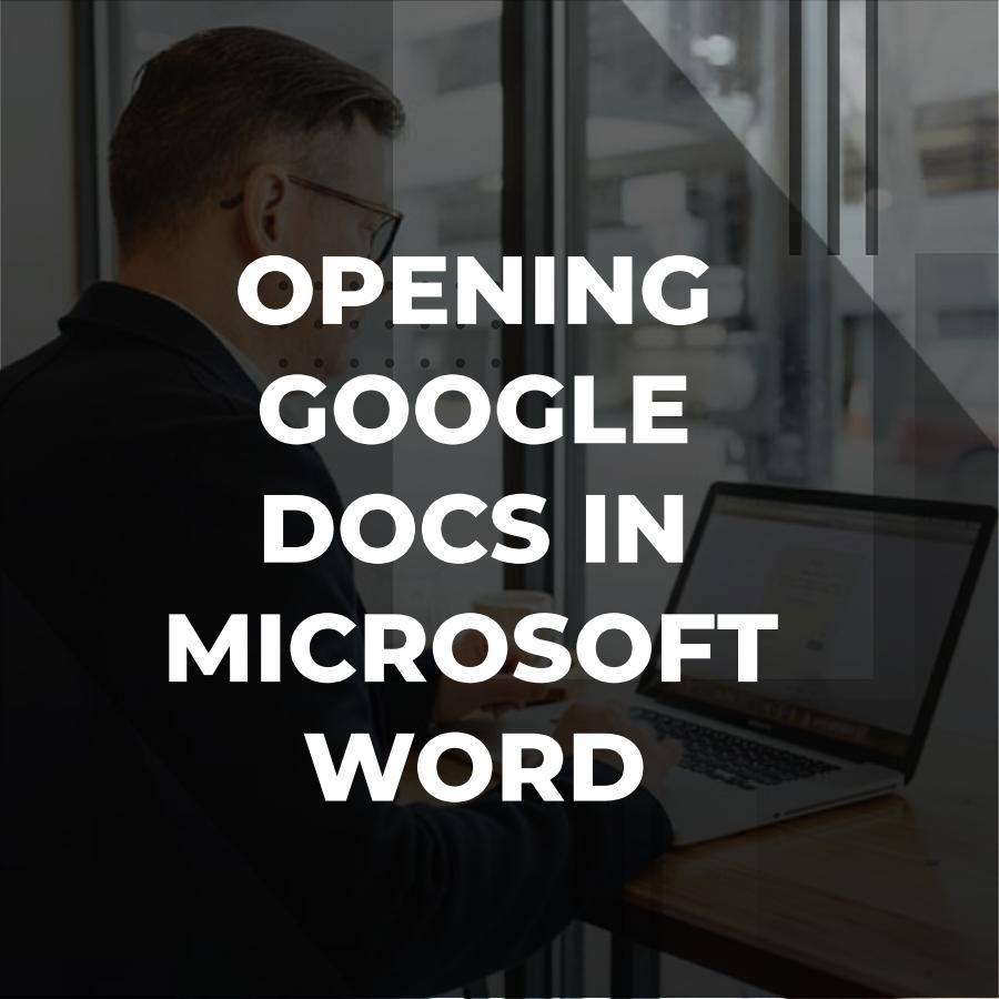 how to open a google doc in word