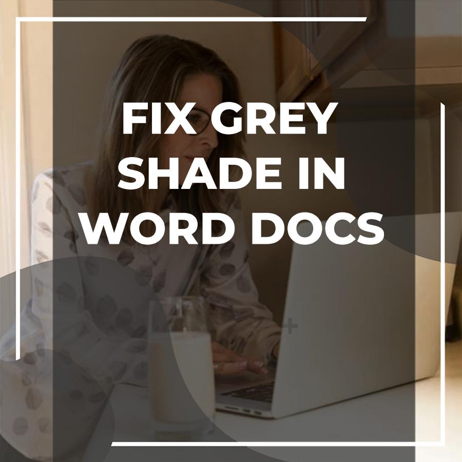 how to remove grey shading in word