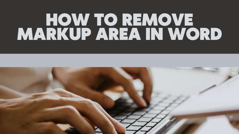 how to remove markup area in word