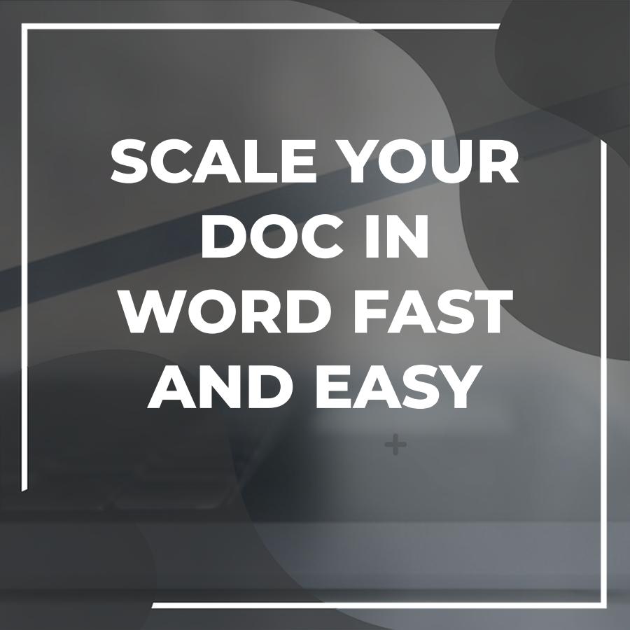 how to scale a document in word