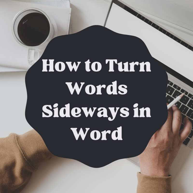 how to turn words sideways in word