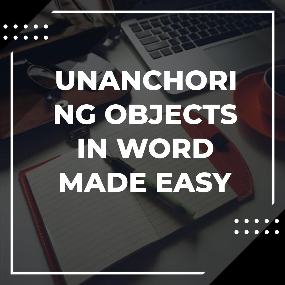 how to unanchor in word