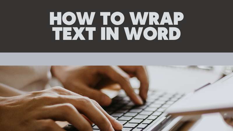 how to wrap text in word