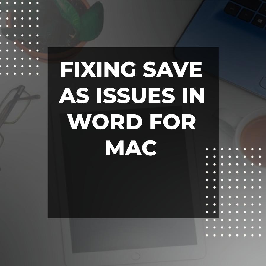 save as not working in word mac